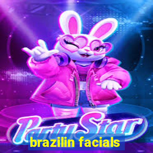 brazilin facials